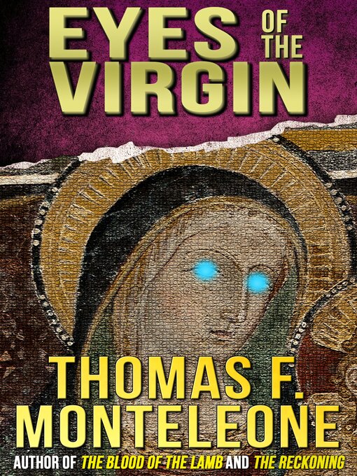 Title details for Eyes of the Virgin by Thomas Monteleone - Available